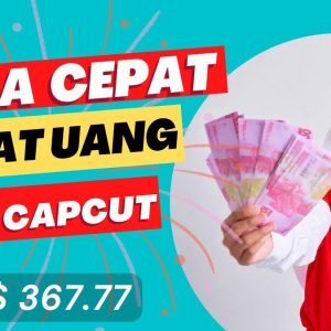 Cara Mendapatkan Uang Dari Aplikasi CapCut