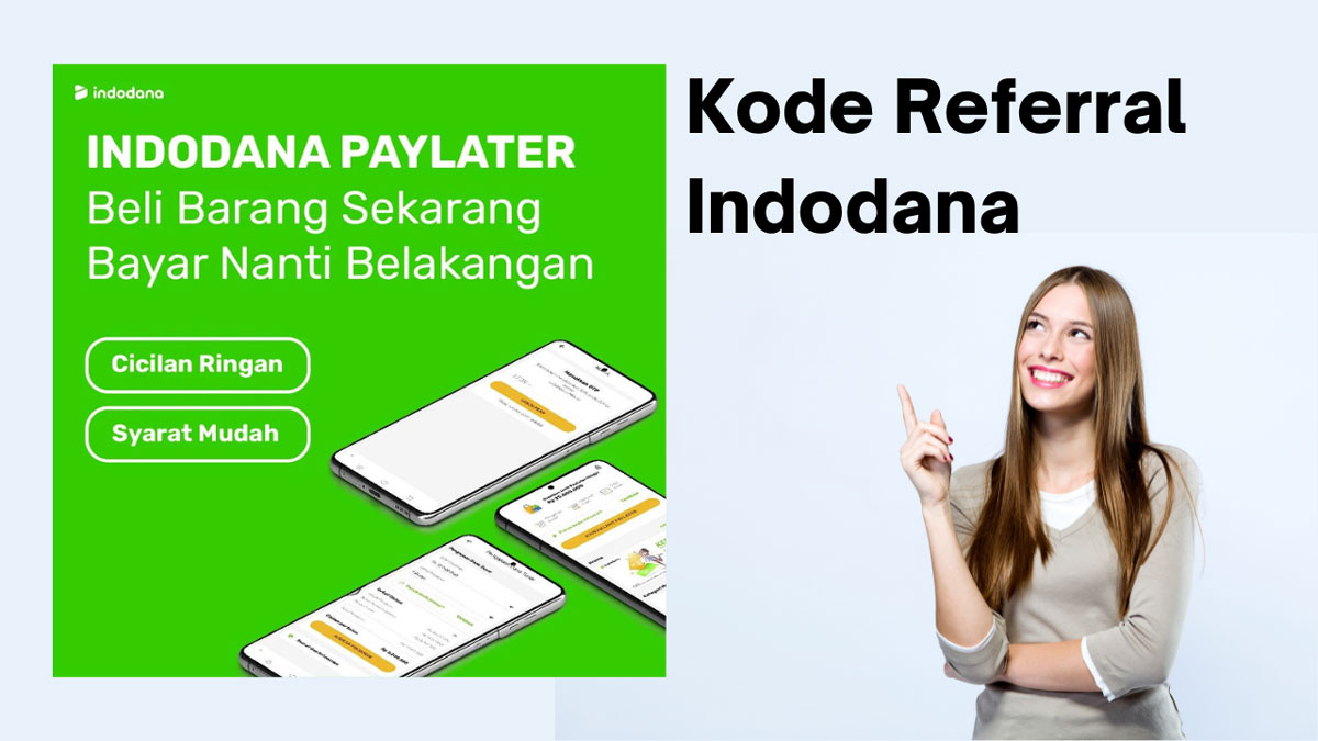 Kode Referral Indodana 2023, Dapatkan Promo dan Bonus 1 indodana